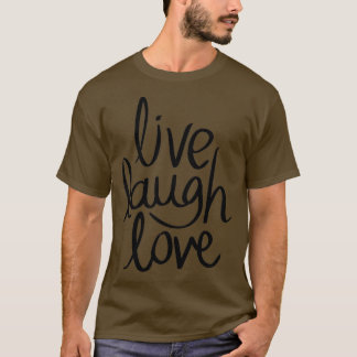 T-shirt Live Laugh Love