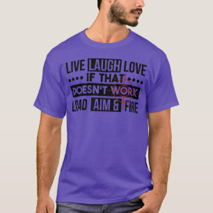 T-shirt Live Laugh Love Charger l'objectif Cadeau d'incend