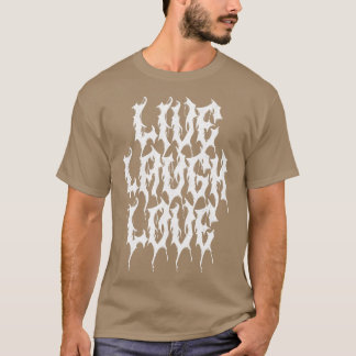 T-shirt Live Laugh Love Death Metal