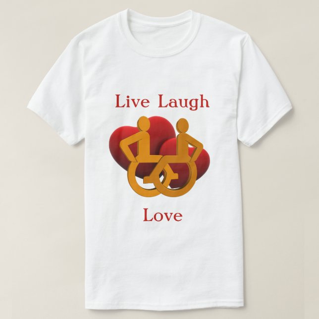 T-shirt Live Laugh Love with Wheelchair Hearts (Design devant)