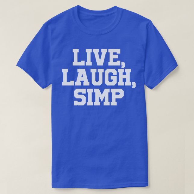 T-shirt Live Laugh Simp (Design devant)