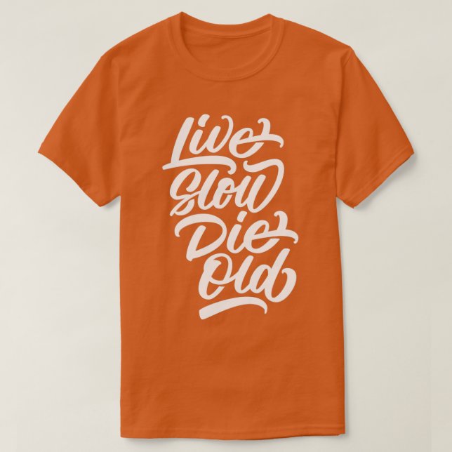 T-shirt Live Lent Die Vieux (Design devant)