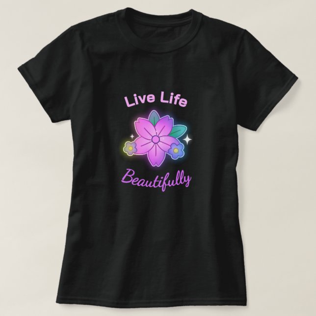 T-shirt Live Life Beautifully Floral Statement (Design devant)
