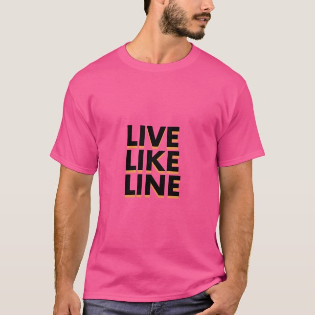 T-shirt Live Like Line Funny Cadeau (Devant)