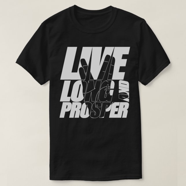T-shirt LIVE LONG AND PROSPER Citation Mème slogan avec si (Design devant)