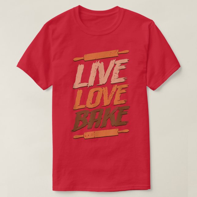 T-shirt live love bake Baking (Design devant)