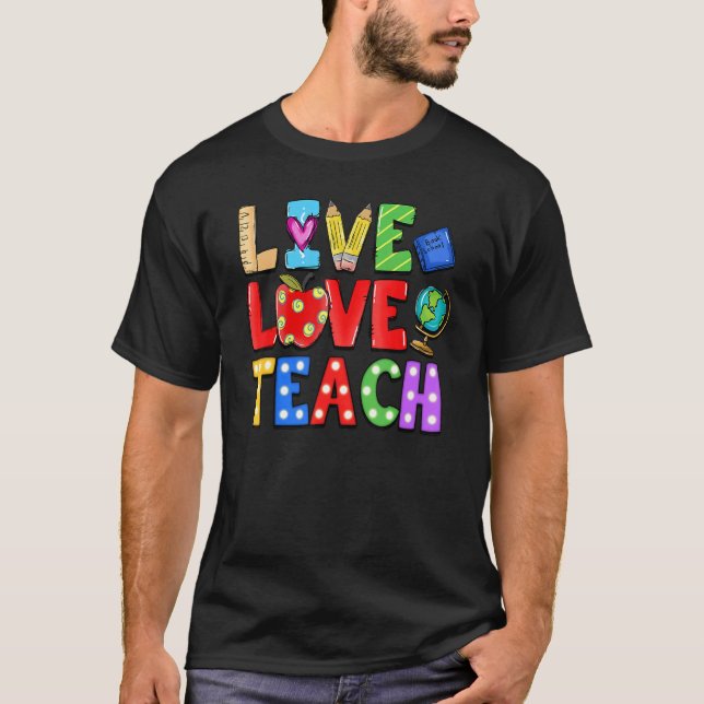 T-shirt Live Love Enseigner Amour Professeur Love Dire Ap  (Devant)