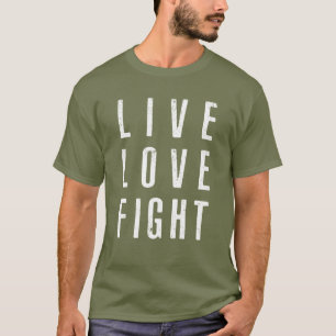 T-shirt Live Love Fight