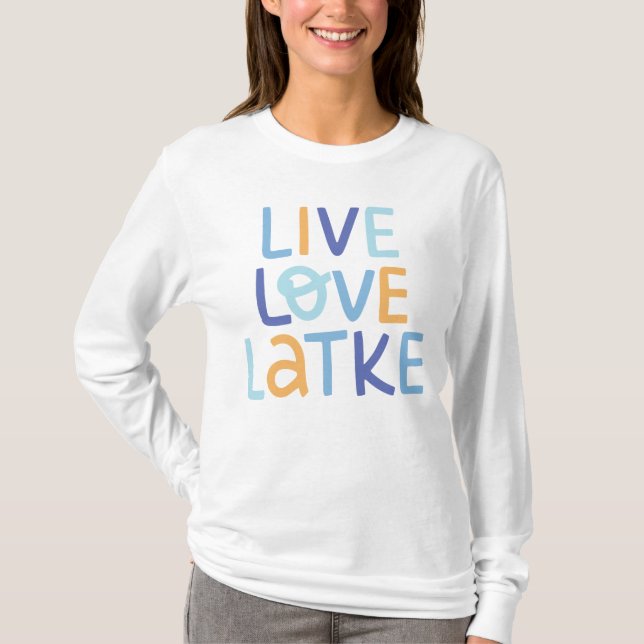 T-shirt Live Love Latke Hanoukka Design (Devant)