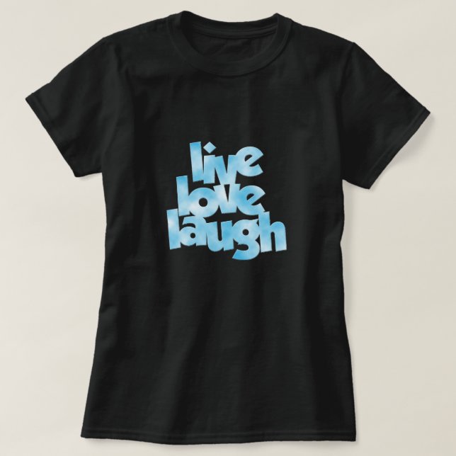 T-shirt Live Love Laugh (Design devant)