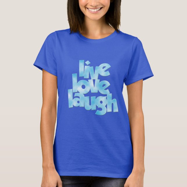 T-shirt Live Love Laugh (Devant)