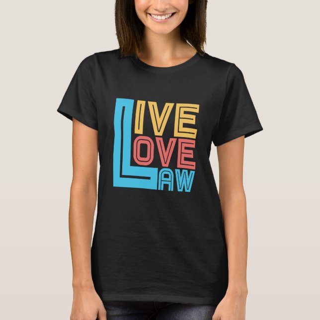 T-shirt Live Love Law for Aspiring Lawyers and Law Student (Devant)