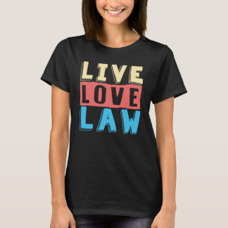 T-shirt Live Love Law for Aspiryers Lawyers and Law Studen