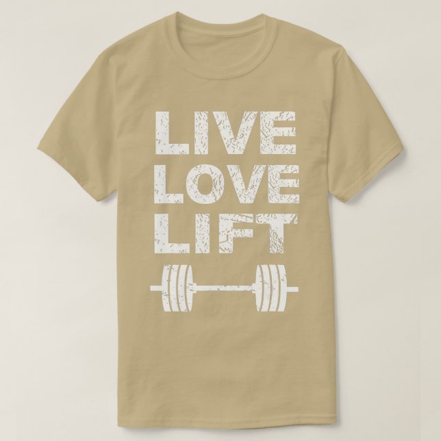 T-shirt Live Love Lift Gym Lifting Weights (Design devant)