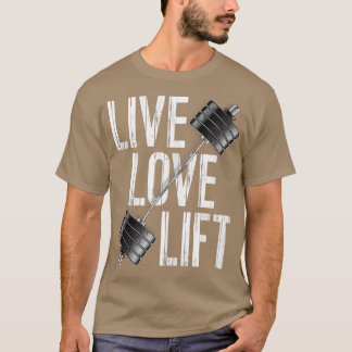 T-shirt Live Love Lift Poids gratuit Poids Powerlifter Bar
