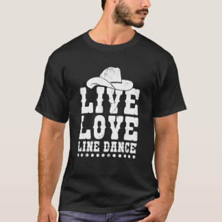 T-shirt Live Love Line Dance Funny Line Danser Danser