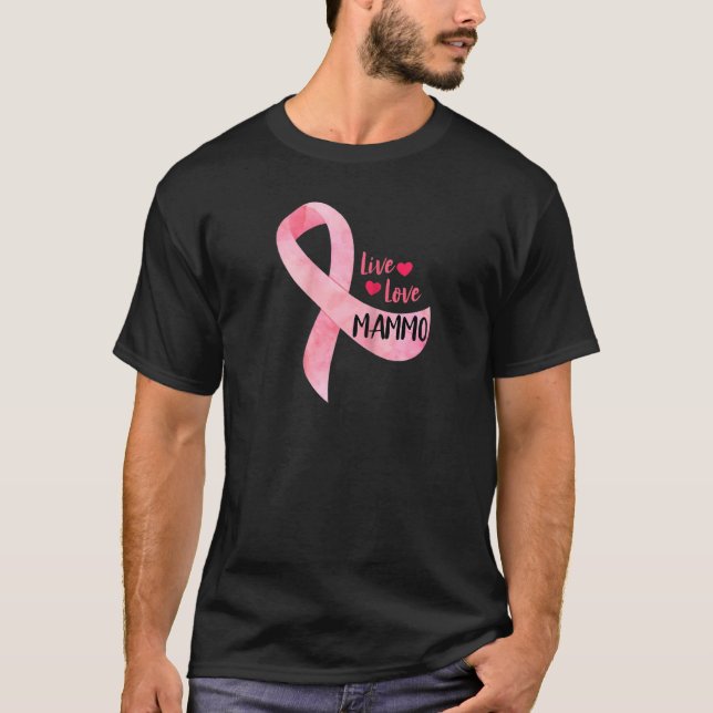 T-shirt Live Love Mammo Pink Ribbon Mammo Technologist App (Devant)
