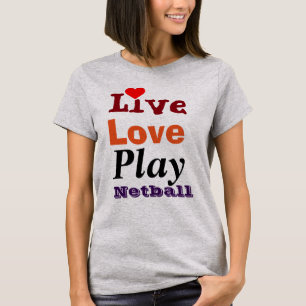 T-shirt Live Love Play Netball