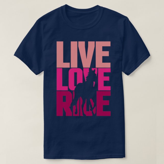 T-shirt Live Love Ride Cheval équitation Citation (Design devant)