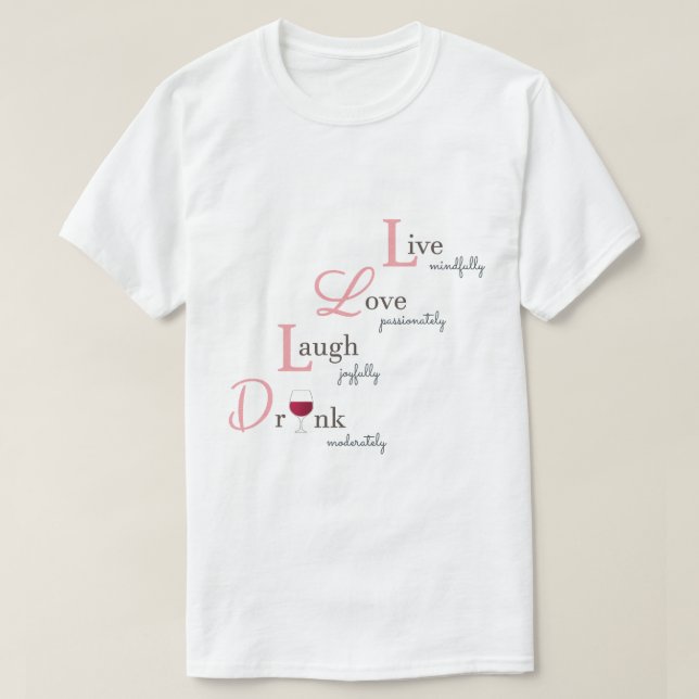 T-shirt Live Love Rire et boire du vin rouge amusant humor (Design devant)