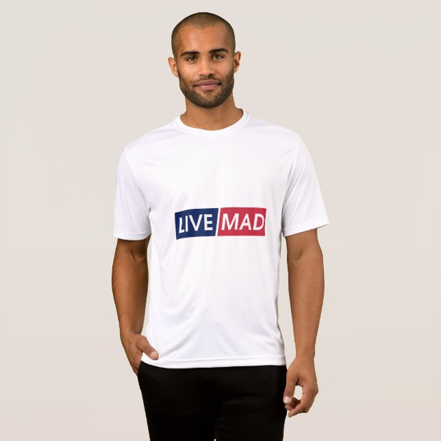 T-shirt LIVE MAD – Bold Minimal Modern Typography Design (Devant entier)
