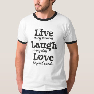 T-shirt live, rire, amour - trois beaux mots