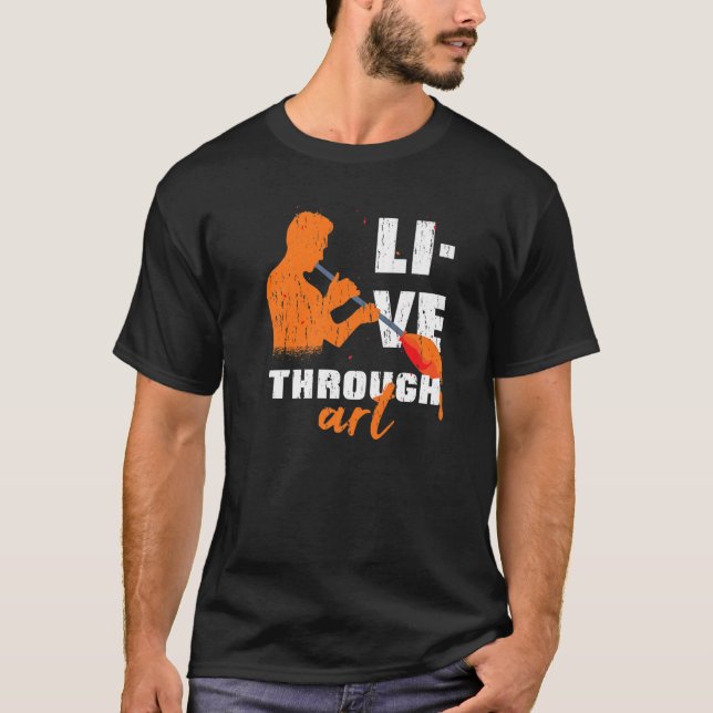 T-shirt Live Through Artistic Glass Blowing Meme (Devant)