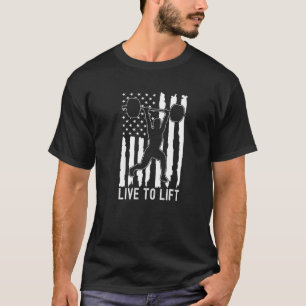 T-shirt Live To Lift Poids Lifter American Flag Inspirati