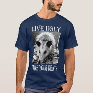 T-shirt Live Ugly Fake Your Death drôle Citations Opossum
