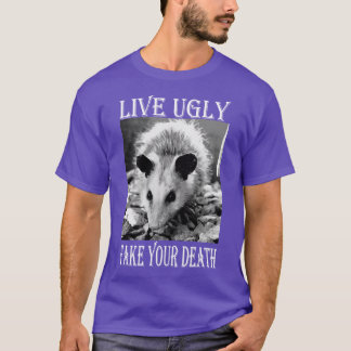 T-shirt Live Ugly Fake Your Death drôle Citations Opossum