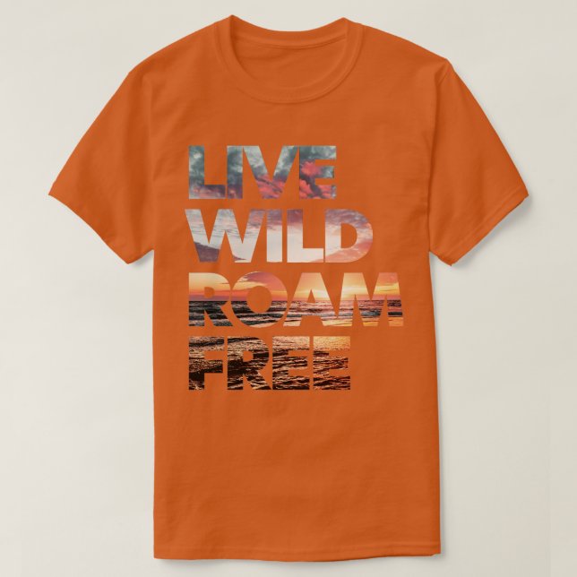 T-shirt Live Wild Roam Gratuit 2 (Design devant)