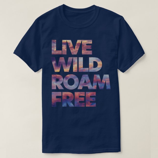 T-shirt Live Wild Roam Libre (Design devant)