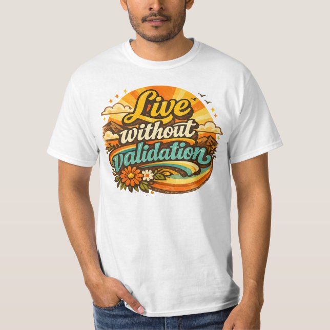 T-shirt Live Without Validation  (Devant)