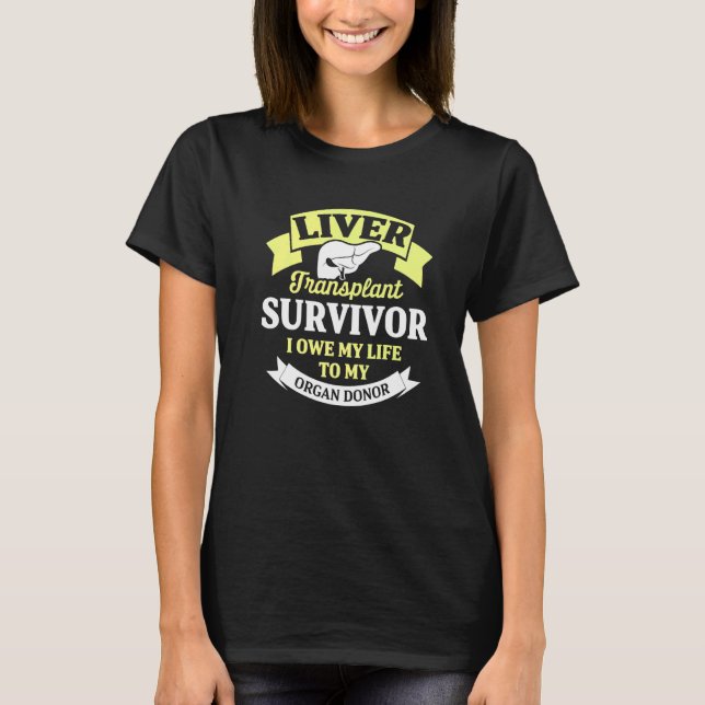 T-shirt Liver Transplant Survivor Life Organ Organ Warrior (Devant)