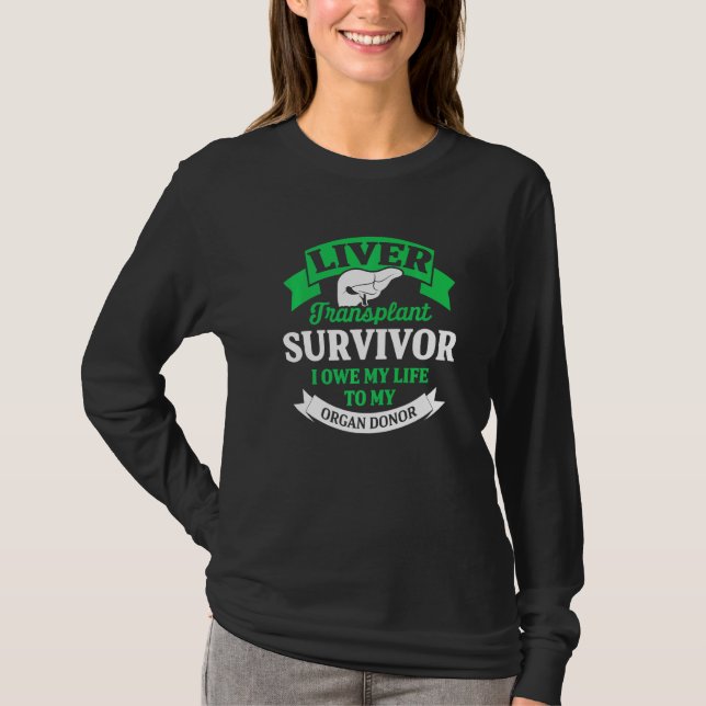 T-shirt Liver Transplant Survivor Life Organ Organ Warrior (Devant)