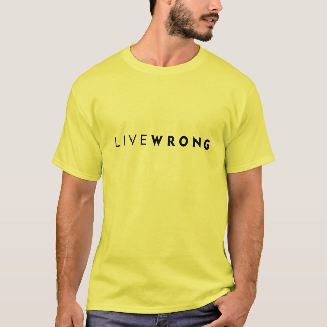 T-SHIRT LIVEWRONG (Devant)