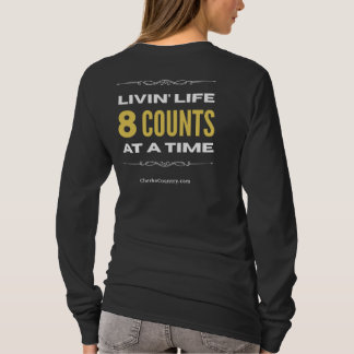 T-shirt "Livin' Life 8 Counts at a Time"  Long Sleeve