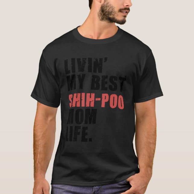 T-shirt Livin' My Best Shih-Poo Maman Vie Adc122D (Devant)