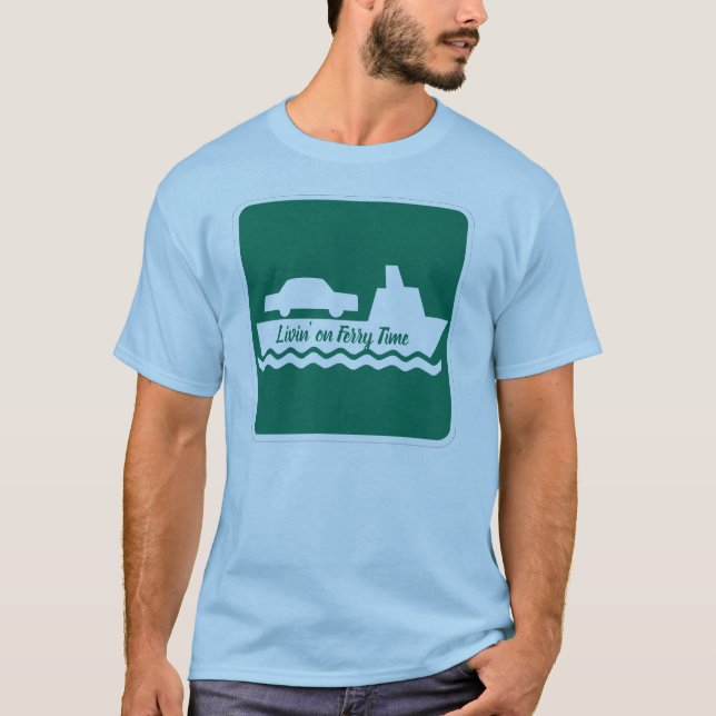 T-shirt Livin' on Ferry Time (Devant)