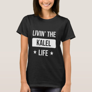 T-shirt Livin' The Kalel Life Family Reunion Squad First L