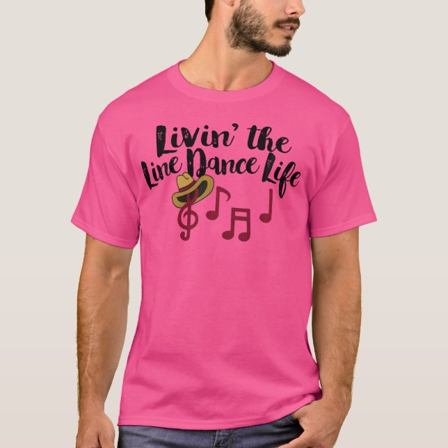 T-shirt Livin The Line Dance Life Country Line Dancing (Devant)