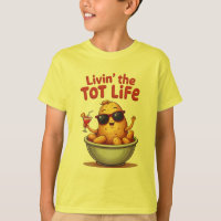 Livin' the Tot Life - Drôle Tater Tots Pomme de te