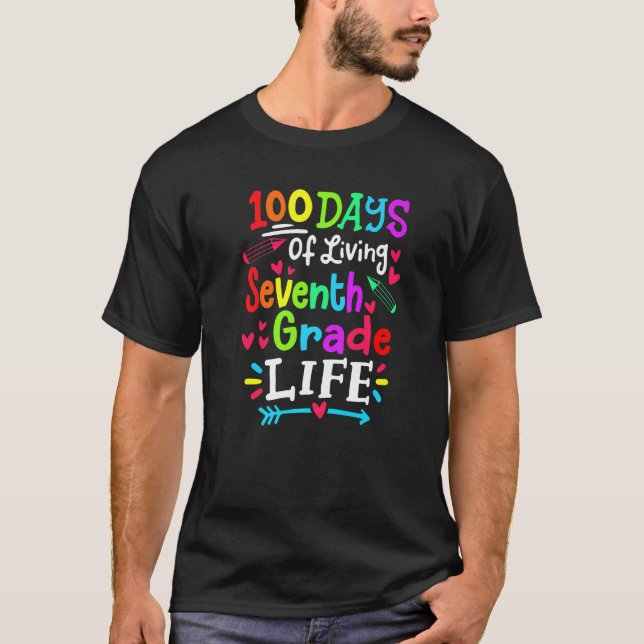 T-shirt Living 100 Days of School 7th Grade Life Teachers  (Devant)