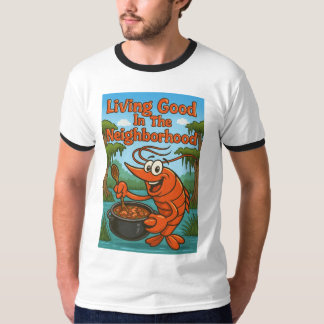T-shirt Living Good in the Neighborhood