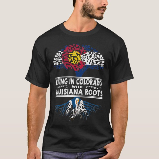 T-shirt Living in Colorado with Louisiana Roots (Devant)