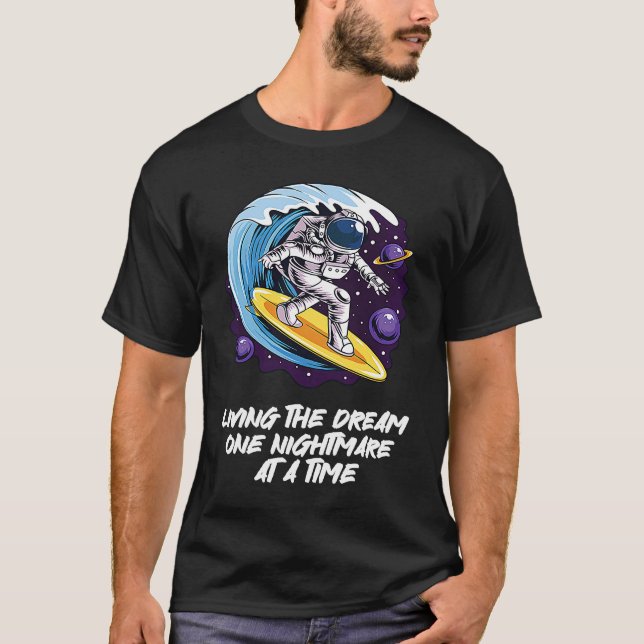 T-shirt Living The Dream One Nightmare at A Time Surfing (Devant)