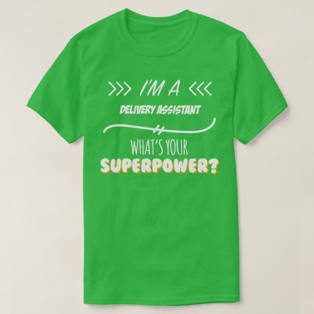 T-shirt Livraison Assistant Funny Superpower Slogan Cadeau (Design devant)