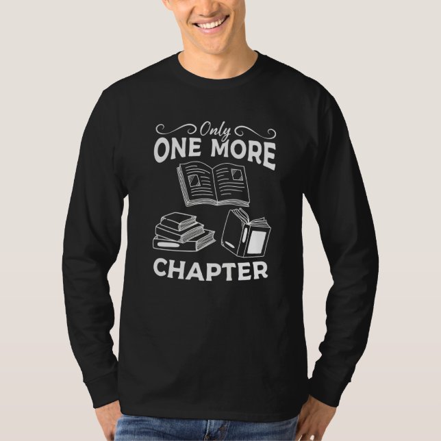 T-shirt Livre Lecture Bookworm I Only One More Chapitre (Devant)