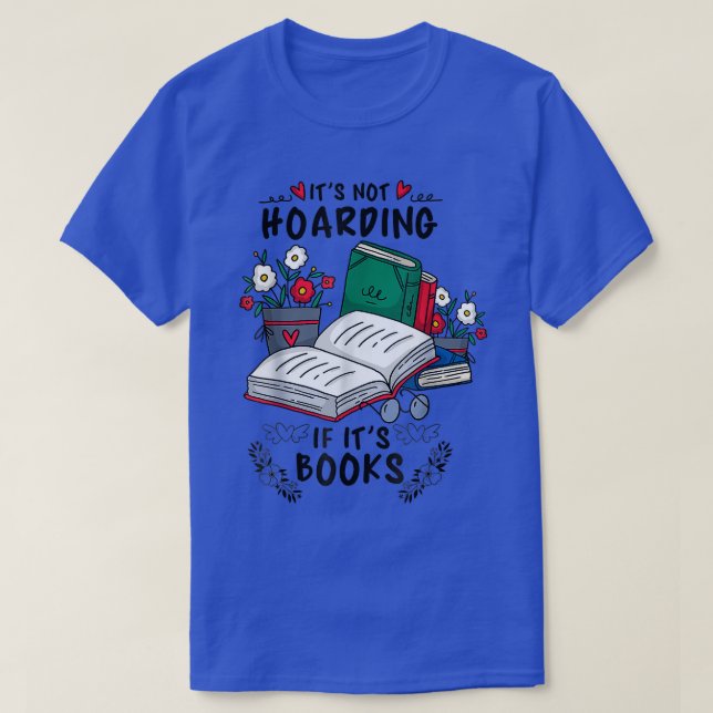 T-shirt Livre Lover Son Pas Hoaring Si Ses Livres Enseigna (Design devant)