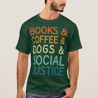 T-shirt Livres Et Café, Chiens Et Justice Sociale 45